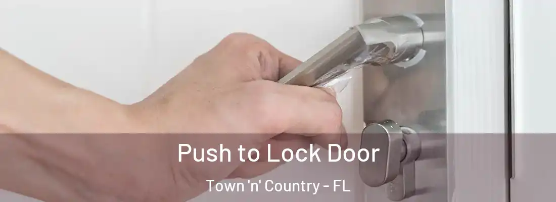 Push to Lock Door Town 'n' Country - FL